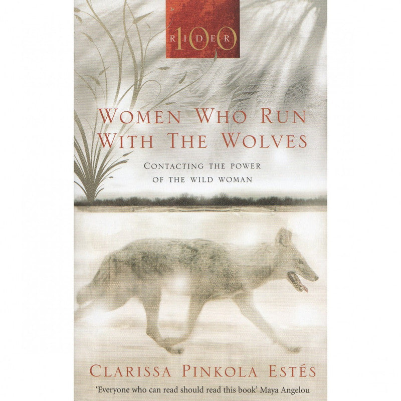Women Who Run with the Wolves by Pinkola Estés