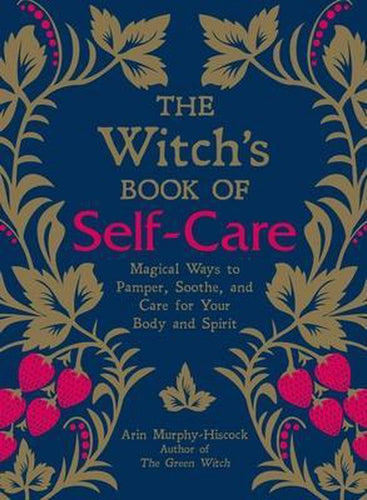 Witch’s Book Of Self-Care by Arin Murphy-Hiscock