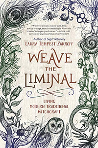 Weave the Liminal by Laura Tempest Zakroff