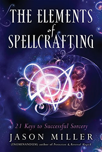 The Elements of Spellcrafting by Jason Miller