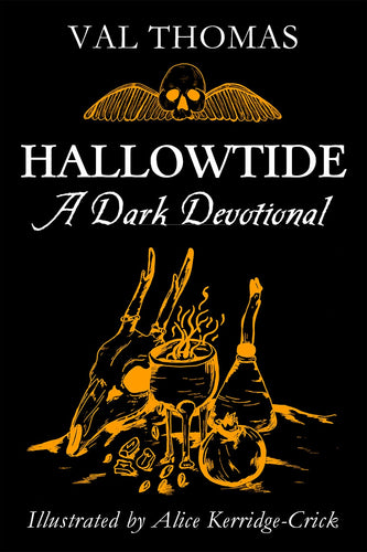 Hallowtide. A Dark Devotional By Val Thomas