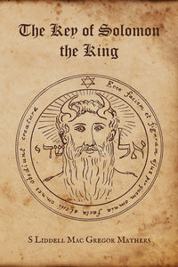 The Key of Solomon the King by Mac Gregor Mathers