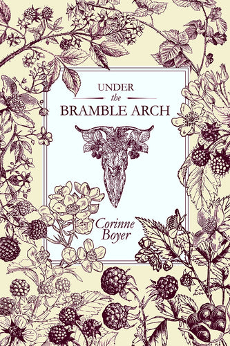 Under the Bramble Arch by Corinne Boyer