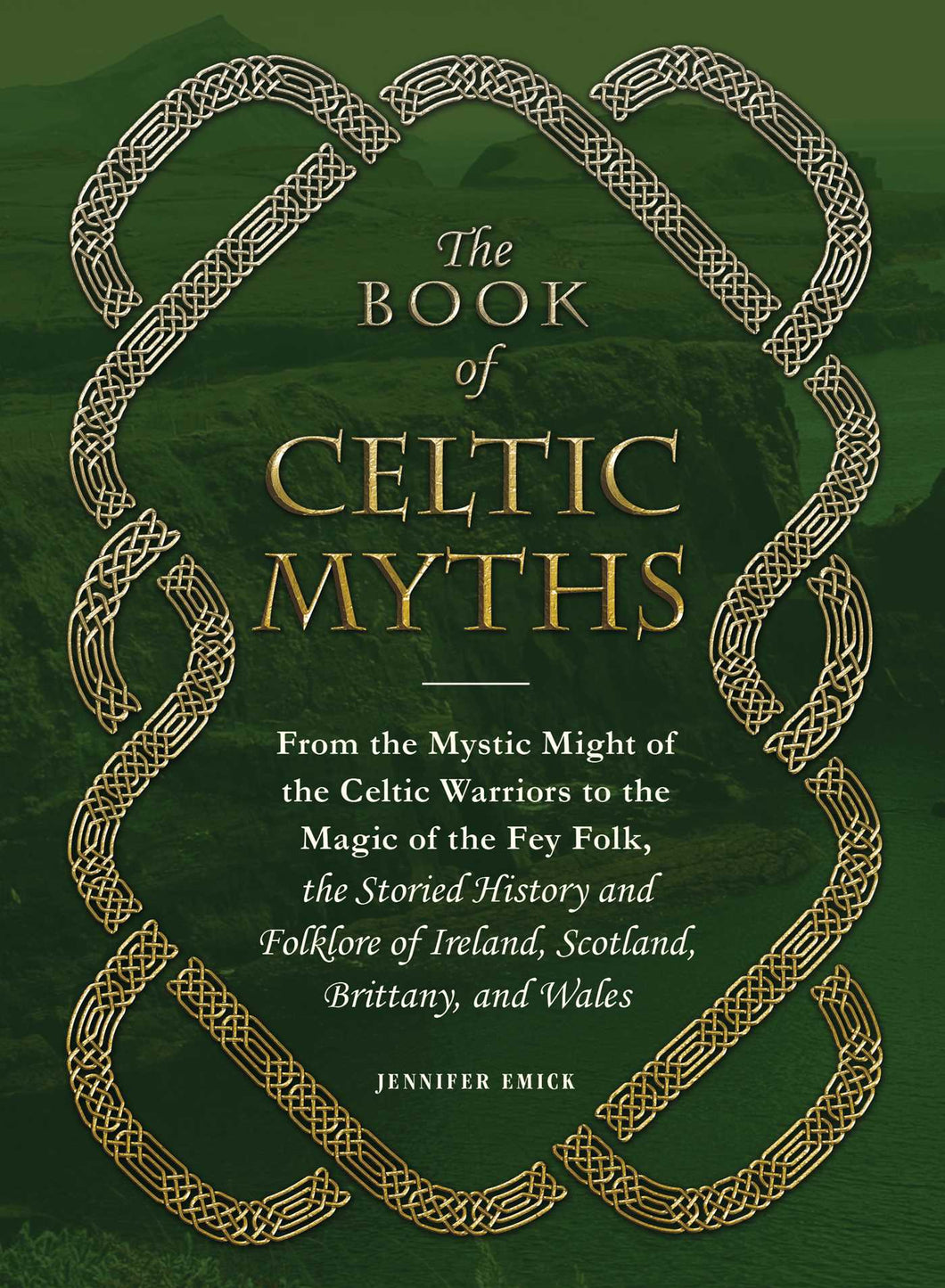 The Book of Celtic Myths by Jennifer Emick